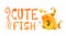 Cute gold fish and slogan on white background.