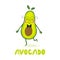 Cute hand drawn with cartoon avocado. Funny cartoon avocado healhty food. Fresh print