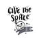 Cute hand drawn lettering Space quote. Vector illustration.