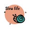 Cute hand drawn poster. Snail and text slow life