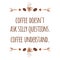 Cute hand drawn typographic banner with positive slogan about coffee decorated beans, cup, arrow