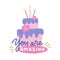 Cute happy birthday card with cake and candles. Flan hand drawn vector illustration with lettering quote - You are amazing