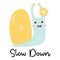 Cute happy yellow blue snail girl with flower and slogan - Slow Down. Vector illustration. Cool funny card with snail