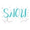 Cute lettering word SNOW with dots and spruce, snowdrifts isolated