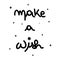 Cute make a wish black and white hand written lettering calligraphy vector illustration