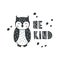 Cute owl with decorative lettering Be kind. Black graphic sticker, poster for nursery