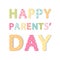 Cute Parents Day banner as bright festive letters