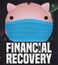 Cute Piggy Bank with Half-mask Announcing Financial Recovery, Vector Illustration