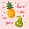 Cute poster with characters in love. Pineapple and pear in the style of a cartoon. Love you