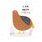 Cute quail for kids. I am your friend card, postcard, poster with bird for children