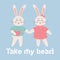 Cute rabbits in love. Scandinavian happy baby bunnies in clothes with heart. Take my heart text