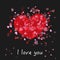 Cute romantic red and pink shining many hearts. ``I love you`` text. Happy Valentine`s day greeting card with black background