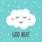 Cute sleeping cloud, small stars and the text Good Night. Funny print, sticker, card for children.