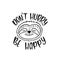 Cute sloth face vector illustration with inspirational quote - Don`t Hurry Be Happy