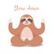 Cute Sloth sitting in Lotus yoga pose.