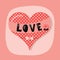 Cute spotty heart emblem with LOVE banner and award bow on pink background