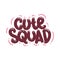 cute squad quote text typography design graphic vector illustration