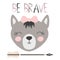 Cute sweet little wolf smiling face art. Lettering quote to be brave. Kids nursery scandinavian hand drawn illustration. Graphic