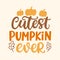 Cutest Pumpkin Ever. Inscription hand lettering