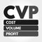 CVP - Cost Volume Profit acronym concept