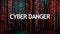 Cyber danger inscription text over binary code stream background