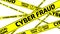CYBER FRAUD. DIGITAL CRIME. Yellow warning tapes