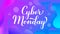 Cyber Monday calligraphy hand lettering on trendy gradient background. Seasonal shopping sign. Easy to edit vector template for