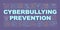 Cyberbullying prevention word concepts banner