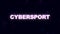 CYBERSPORT glitch text on digital VR cyberspace environment background