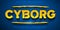 Cyborg editable text effect, yellow metallic 3d text style