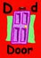D is for door. Learn the alphabet and spelling.