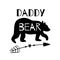 Dad funny bear. Daddy bear phrase black silhouette with arrow. Fathers day illustration. Adventure dad print poster Vector