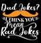 Dad Graphic, I Think You Mean Rad Jokes, Dad Jokes Father\\\'s Day Gift Tees