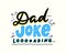 Dad Joke Loading Banner with Lettering. Typography Quote, Emblem, Label or Icon for Fathers Day Greeting Card