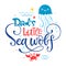 Dad`s little Sea wolf quote. Simple white color baby shower hand drawn lettering vector logo phrase