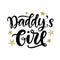 Daddy`s Girl Hand lettering, baby clothes cute print