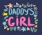 Daddy\\\'s Girl Hand lettering, baby clothes cute print, photo overlay, poster design. Kids fashion