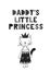 Daddy`s little princess - Cute hand drawn fun nursery poster with handdrawn lettering in scandinavian style.