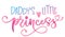 Daddy`s  little princess quote. Hand drawn modern calligraphy baby shower lettering logo phrase