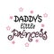 Daddy`s little Princess. Vector hand lettering on white background.