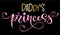 Daddy`s princess quote. Hand drawn modern calligraphy baby shower lettering logo phrase