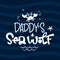 Daddy`s Sea Wolf quote. Simple white color baby shower hand drawn grotesque script style lettering vector logo phrase