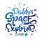 Daddy`s Space Explorer quote. Baby shower, kids theme hand drawn lettering logo phrase