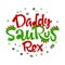 Daddy Saurus Rex quote. Fun handdrawn Dinosaur style lettering vector logo