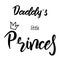 Daddys little princes lettering hand text