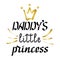 Daddys little princess. Hand lettering. Vector illustration