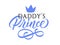 Daddys prince - calligraphic inscription with blue hand drawn crown and flourishing element. Vector.