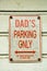 Dads Parking Only