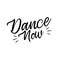 Dance Now -Handwritten lettering composition.