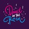 Dance in the rain phrase. Hand drawn vector lettering. Isolated on violet background.